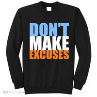 Don't Make Excuses Sweatshirt thumb 0