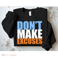 Don't Make Excuses Sweatshirt thumb 2