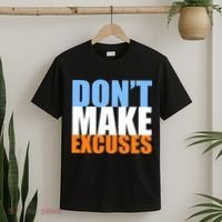 Don't Make Excuses T-Shirt thumb 2