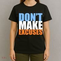 Don't Make Excuses T-Shirt thumb 4