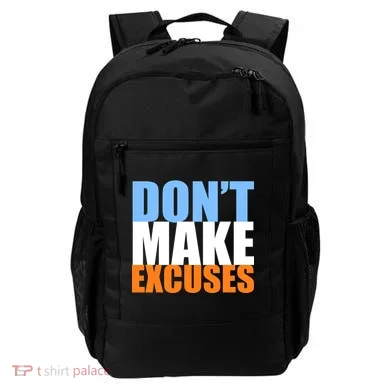 Don't Make Excuses Backpack