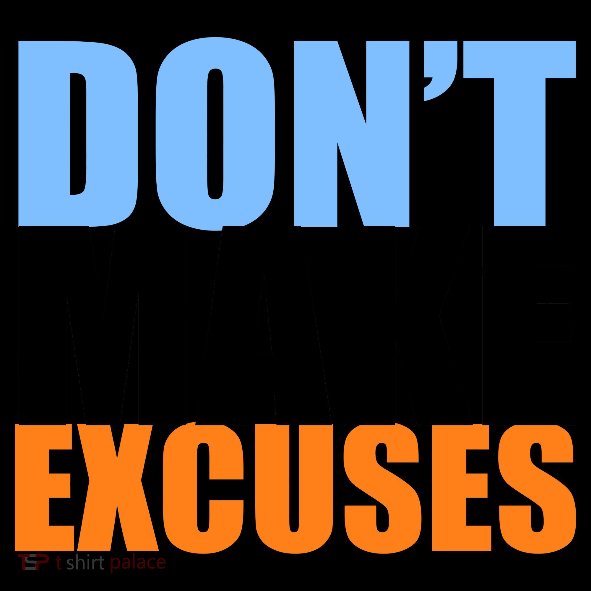 Don't Make Excuses Coffee Mug