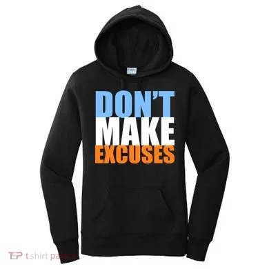 Don't Make Excuses Women's Hoodie