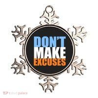 Don't Make Excuses Ornament thumb 0