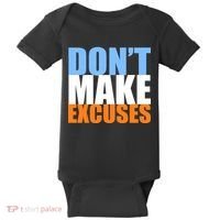 Don't Make Excuses Baby Bodysuit thumb 0