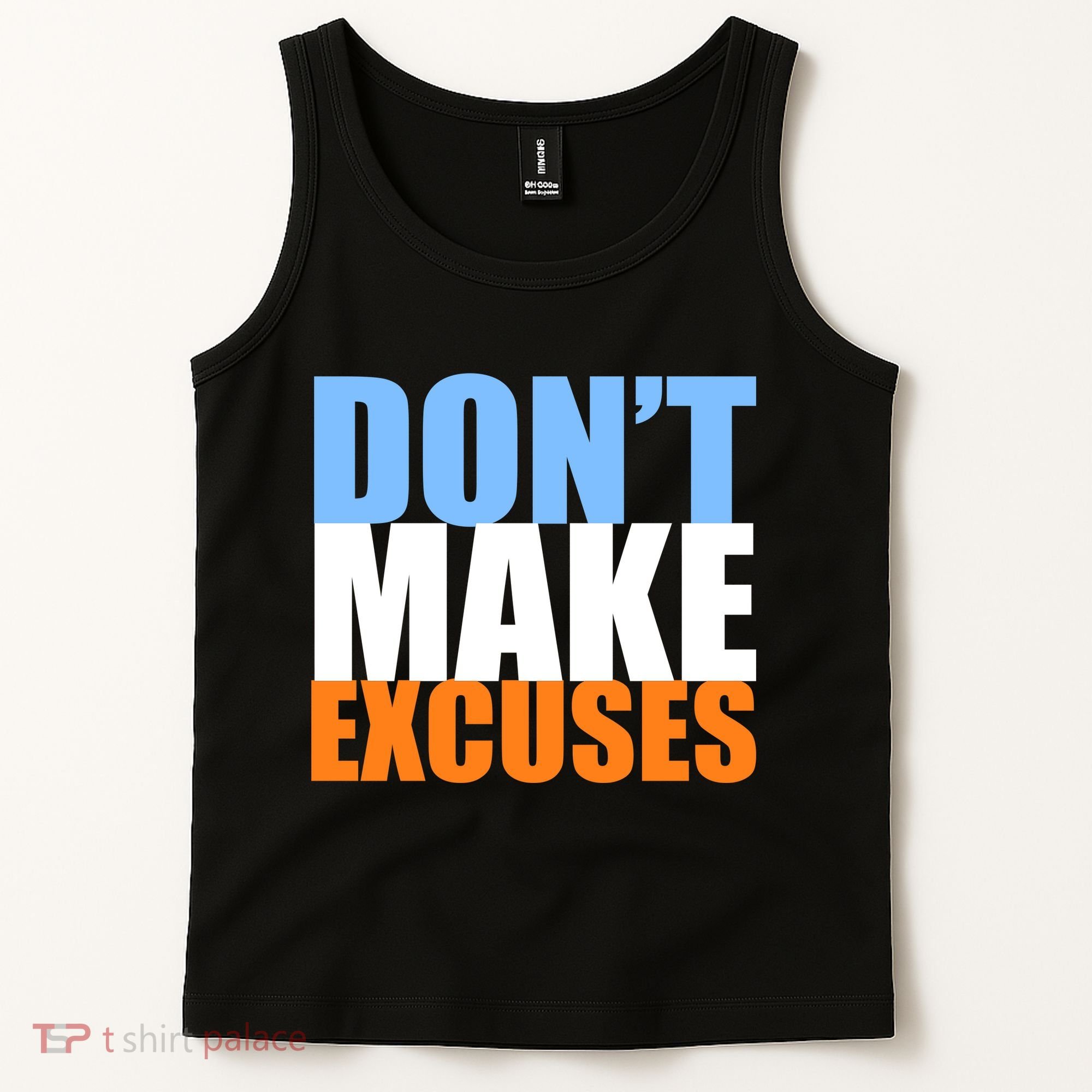 Don't Make Excuses Tank Top