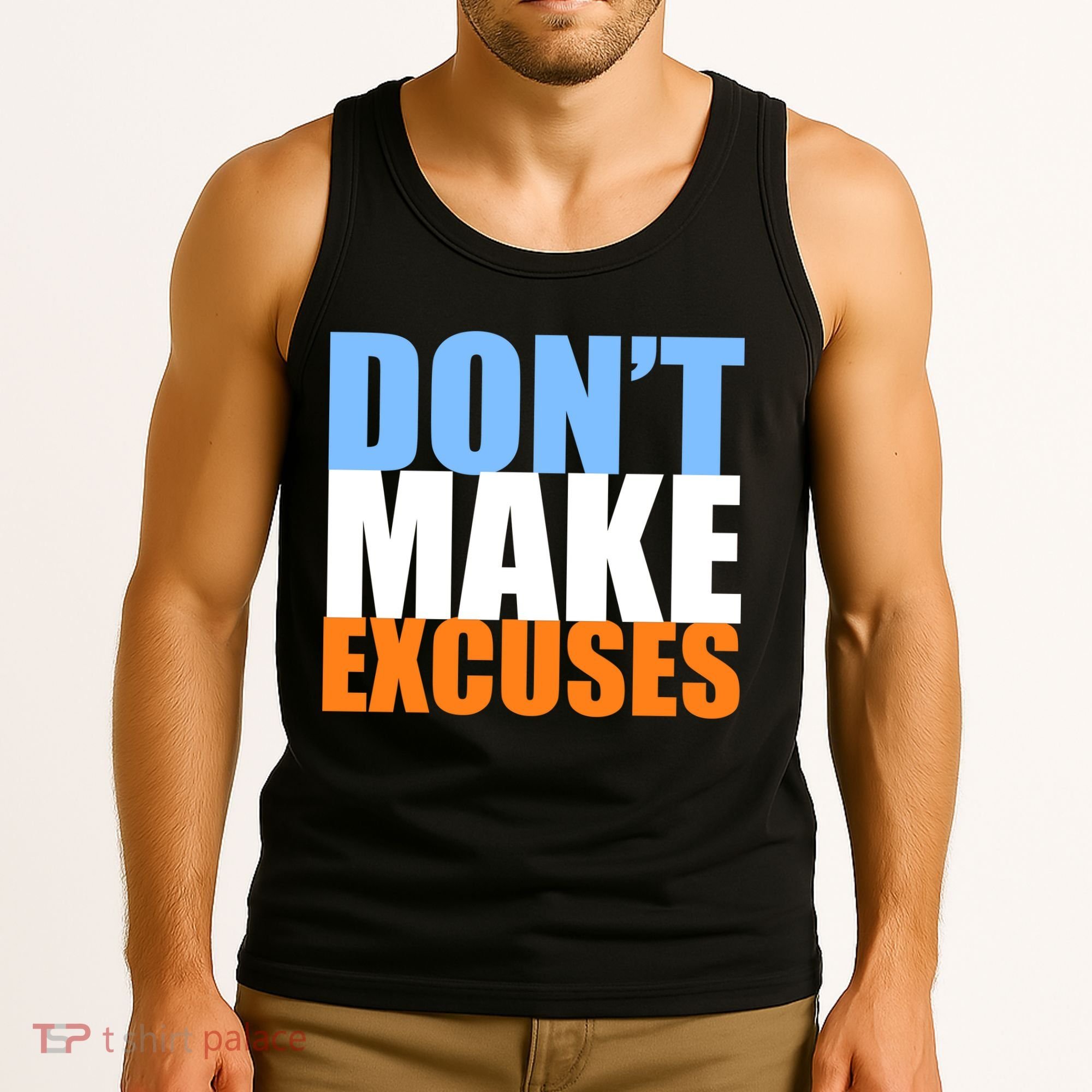 Don't Make Excuses Tank Top