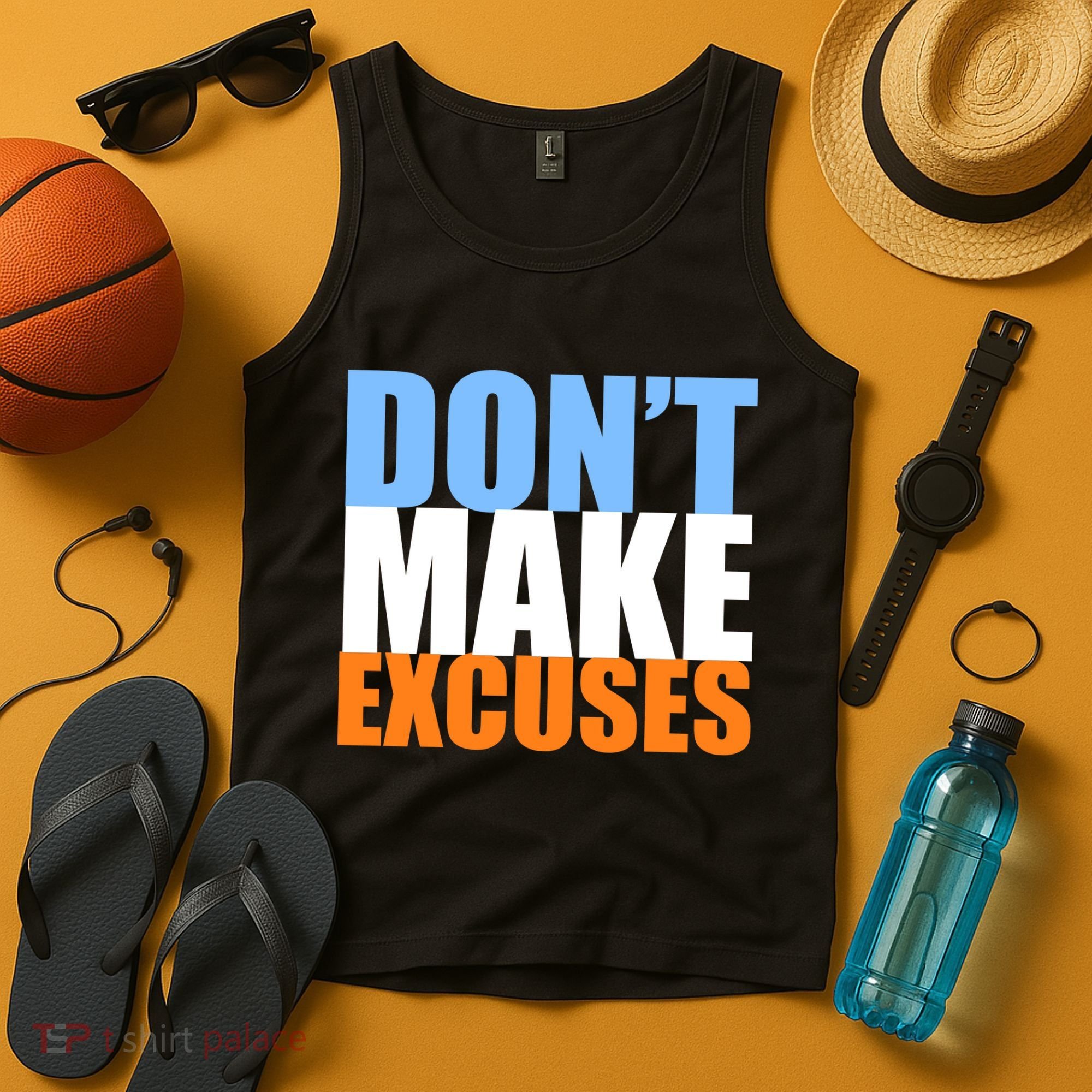 Don't Make Excuses Tank Top