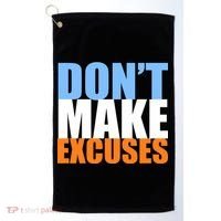 Don't Make Excuses Golf Towel thumb 0