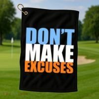 Don't Make Excuses Golf Towel thumb 1