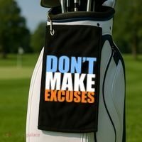 Don't Make Excuses Golf Towel thumb 2