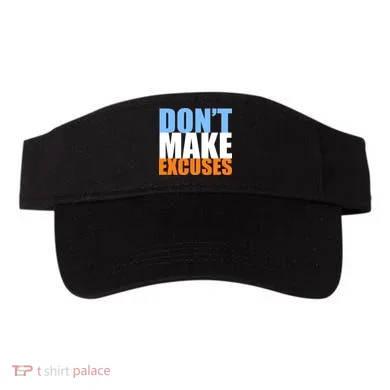 Don't Make Excuses Visor