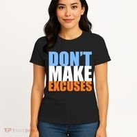 Don't Make Excuses Women's T-Shirt thumb 4