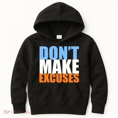 Don't Make Excuses Kids Hoodie