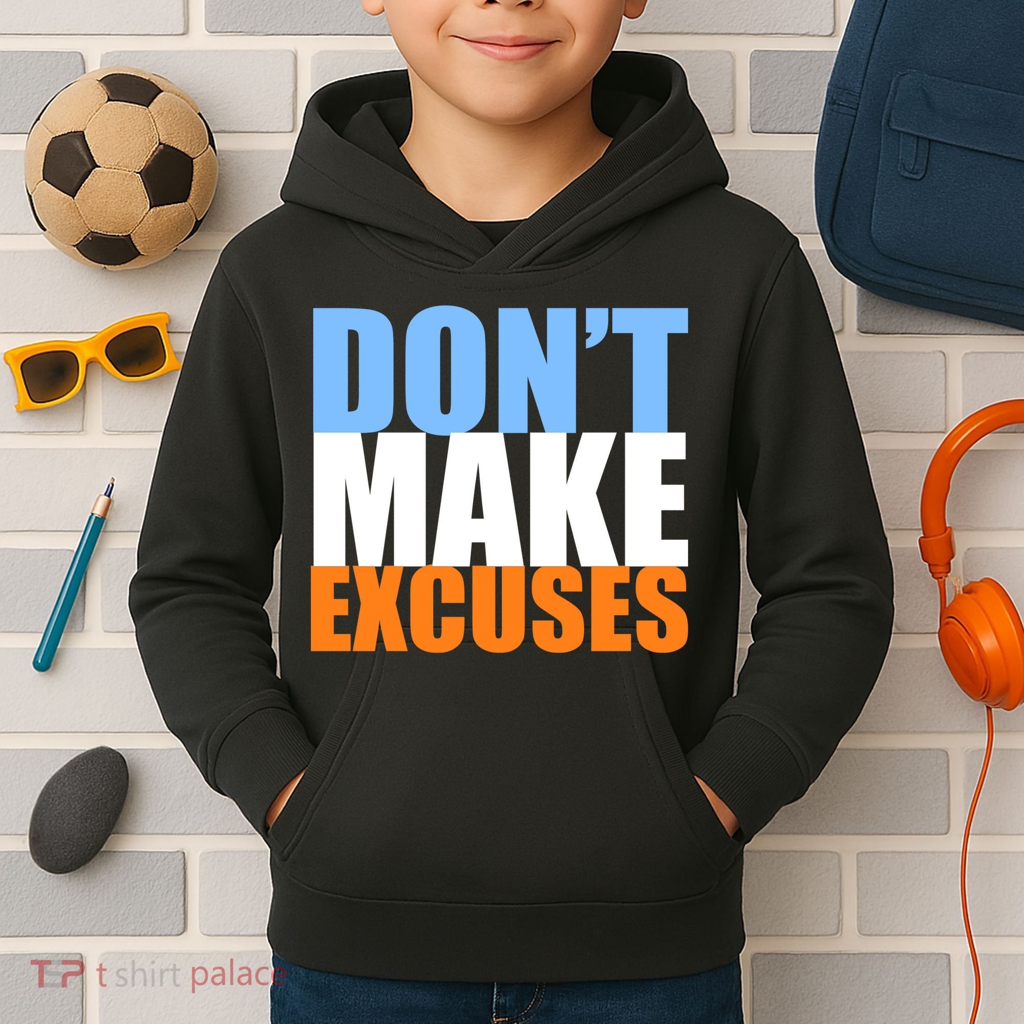 Don't Make Excuses Kids Hoodie
