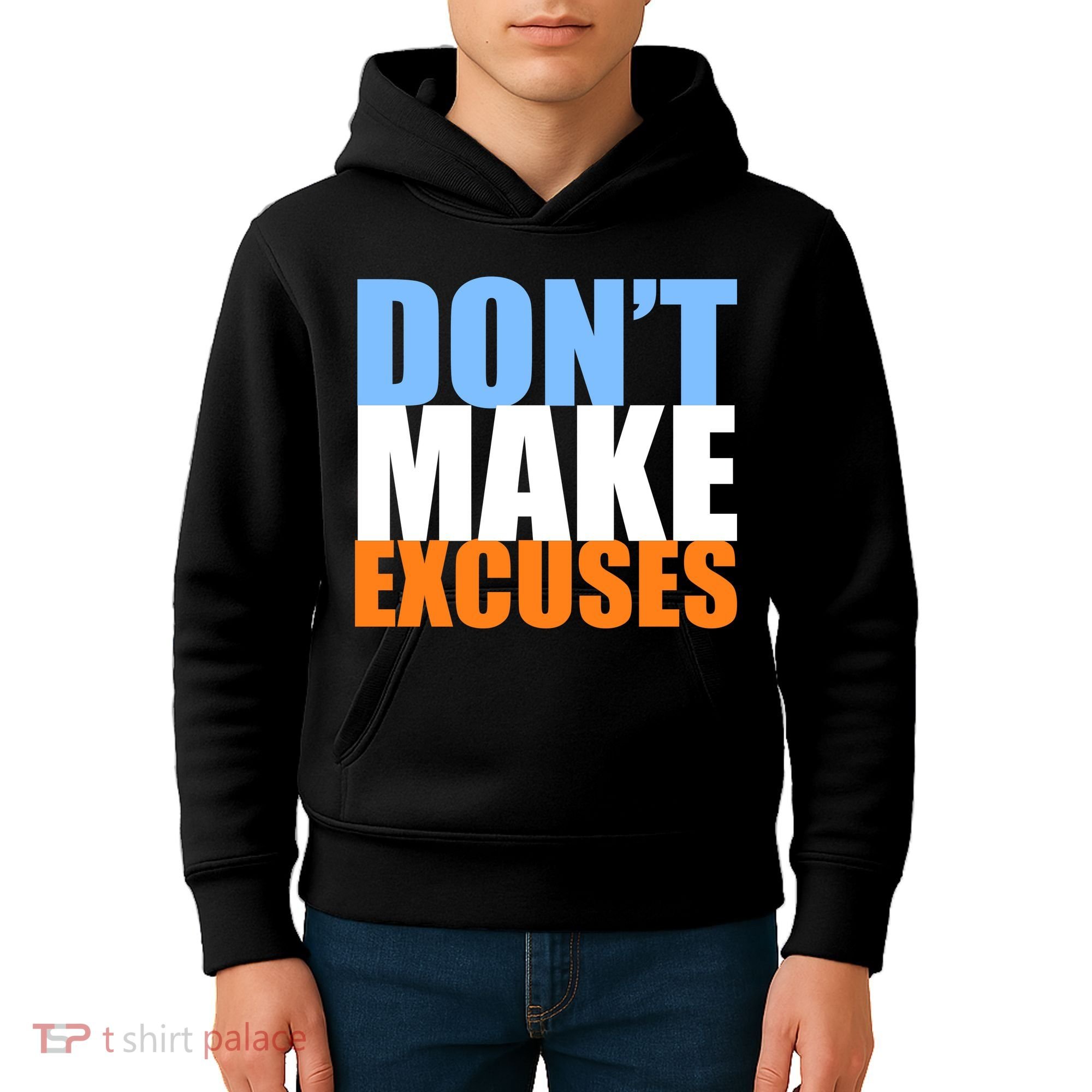 Don't Make Excuses Kids Hoodie