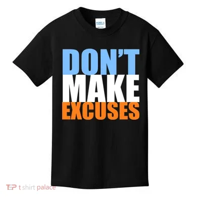 Don't Make Excuses Kids T-Shirt