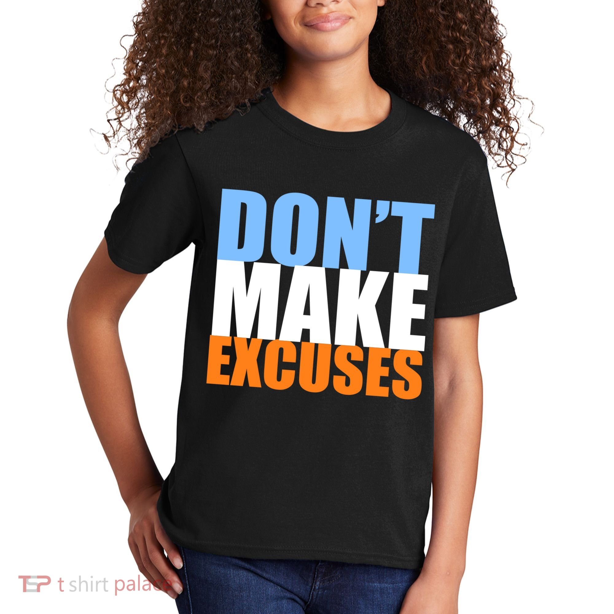 Don't Make Excuses Kids T-Shirt