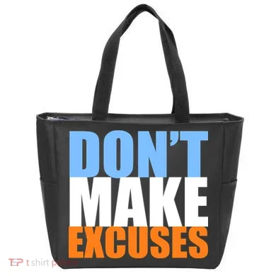 Don't Make Excuses Tote Bag