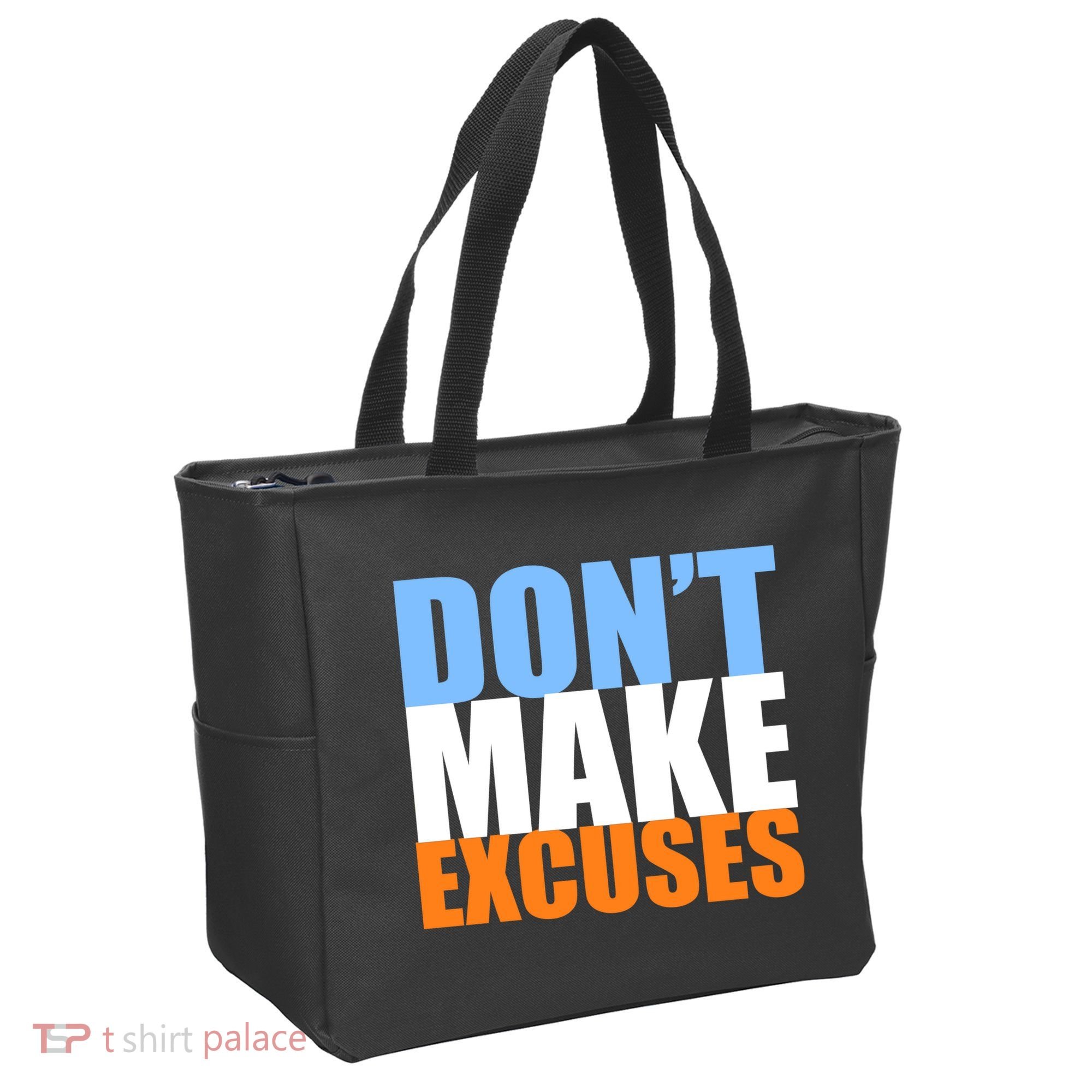 Don't Make Excuses Tote Bag