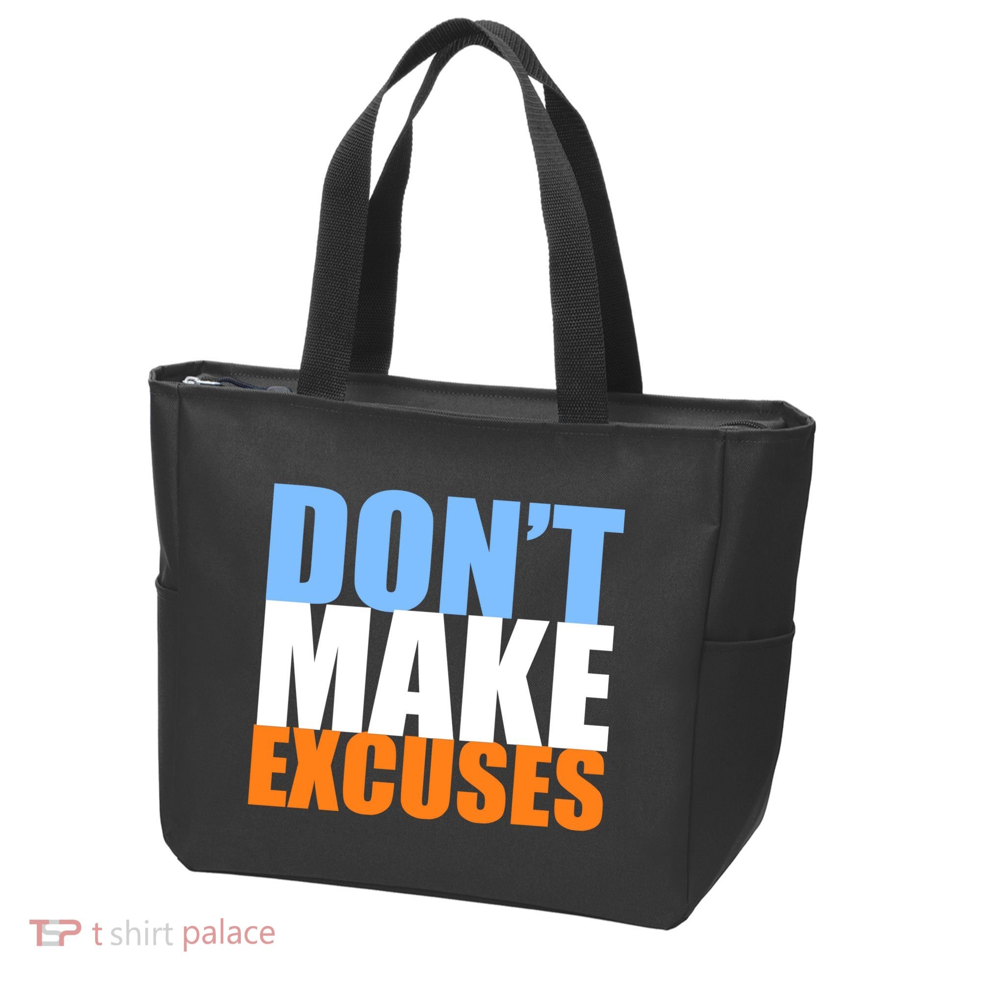 Don't Make Excuses Tote Bag