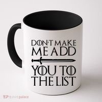 Don't Make Me Add  You To The List Coffee Mug thumb 0