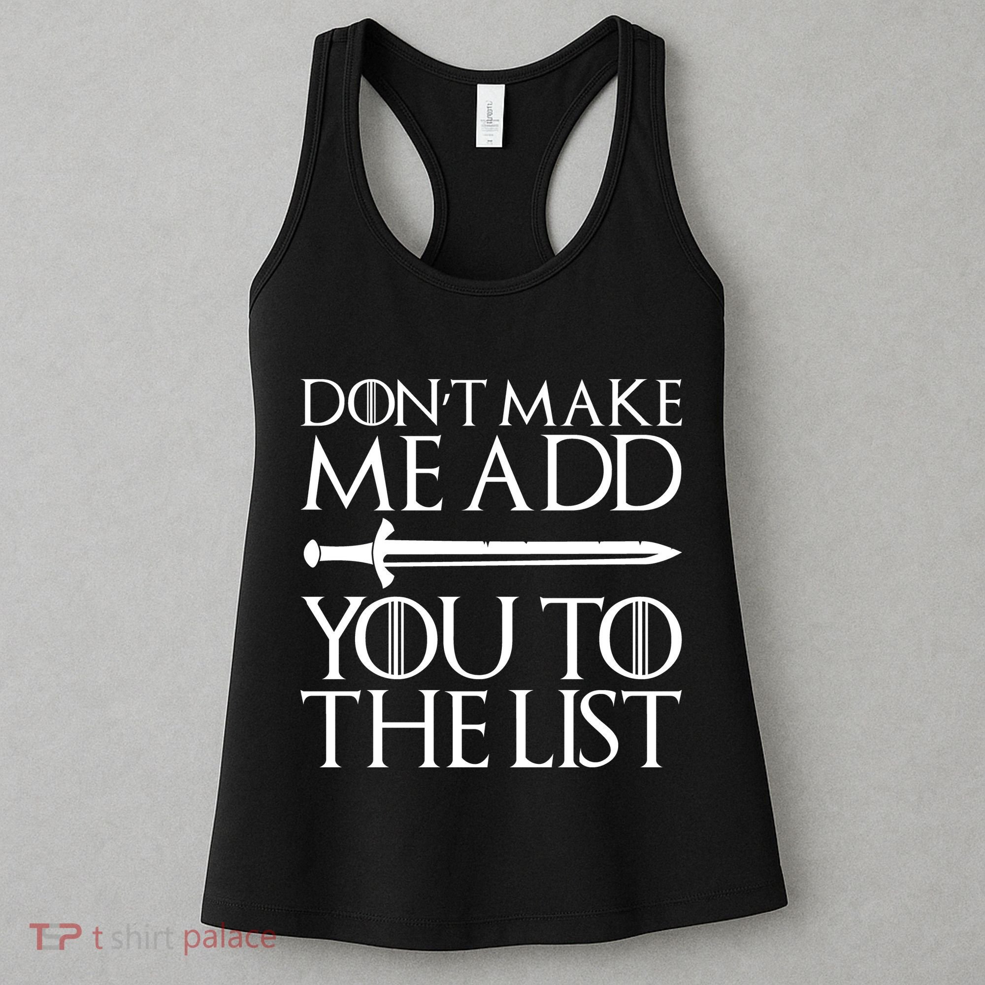 Don't Make Me Add  You To The List Women's Tank Top