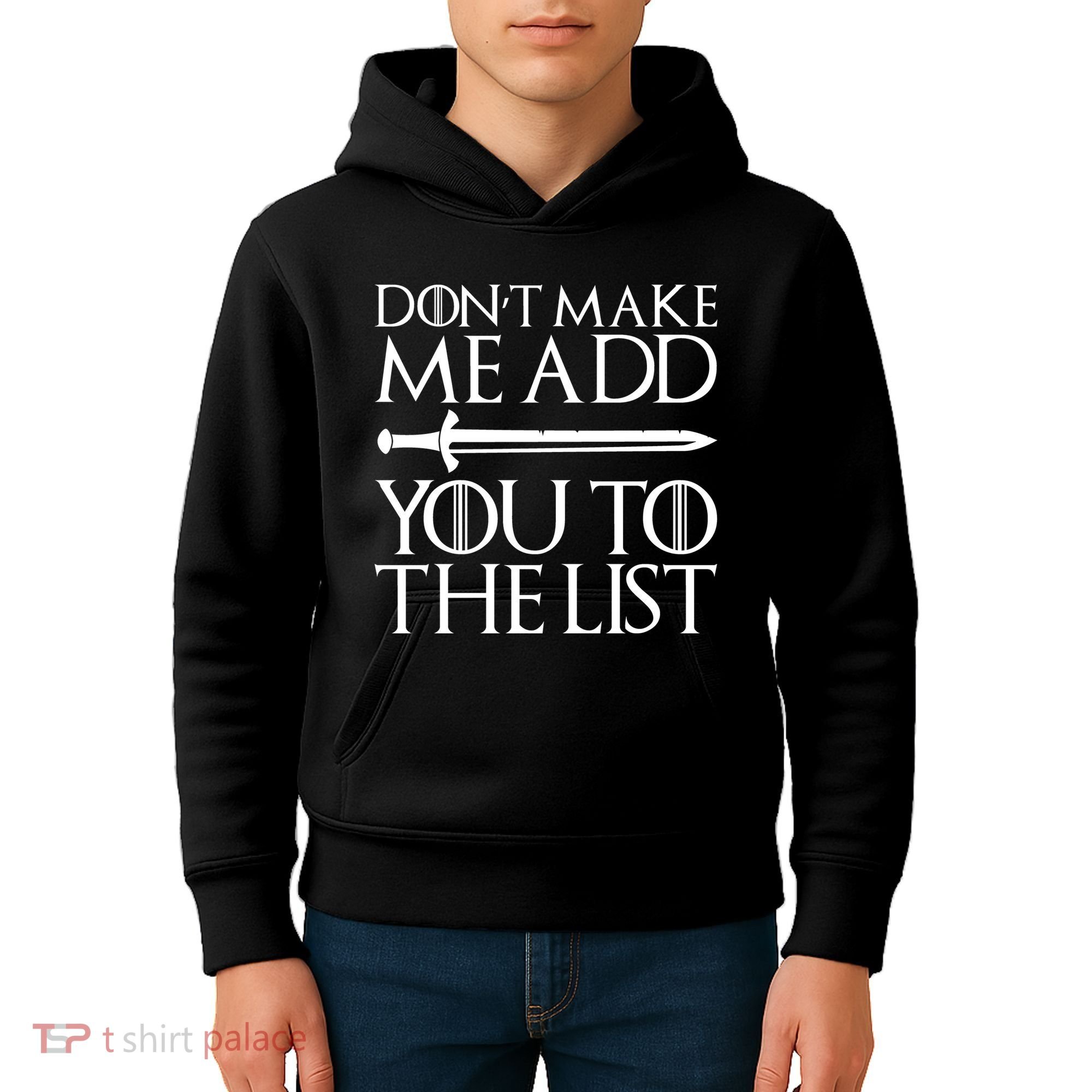 Don't Make Me Add  You To The List Kids Hoodie