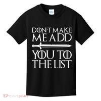Don't Make Me Add  You To The List Kids T-Shirt thumb 0