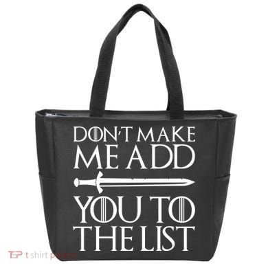 Don't Make Me Add  You To The List Tote Bag