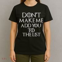 Don't Make Me Add You To The List T-Shirt thumb 4