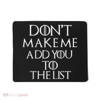 Don't Make Me Add You To The List Mousepad thumb 0