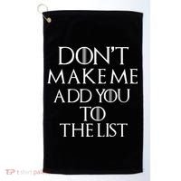 Don't Make Me Add You To The List Golf Towel thumb 0
