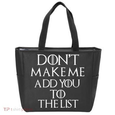 Don't Make Me Add You To The List Tote Bag