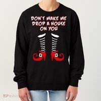 Don't Make Me Drop A House On You Women's Sweatshirt thumb 0