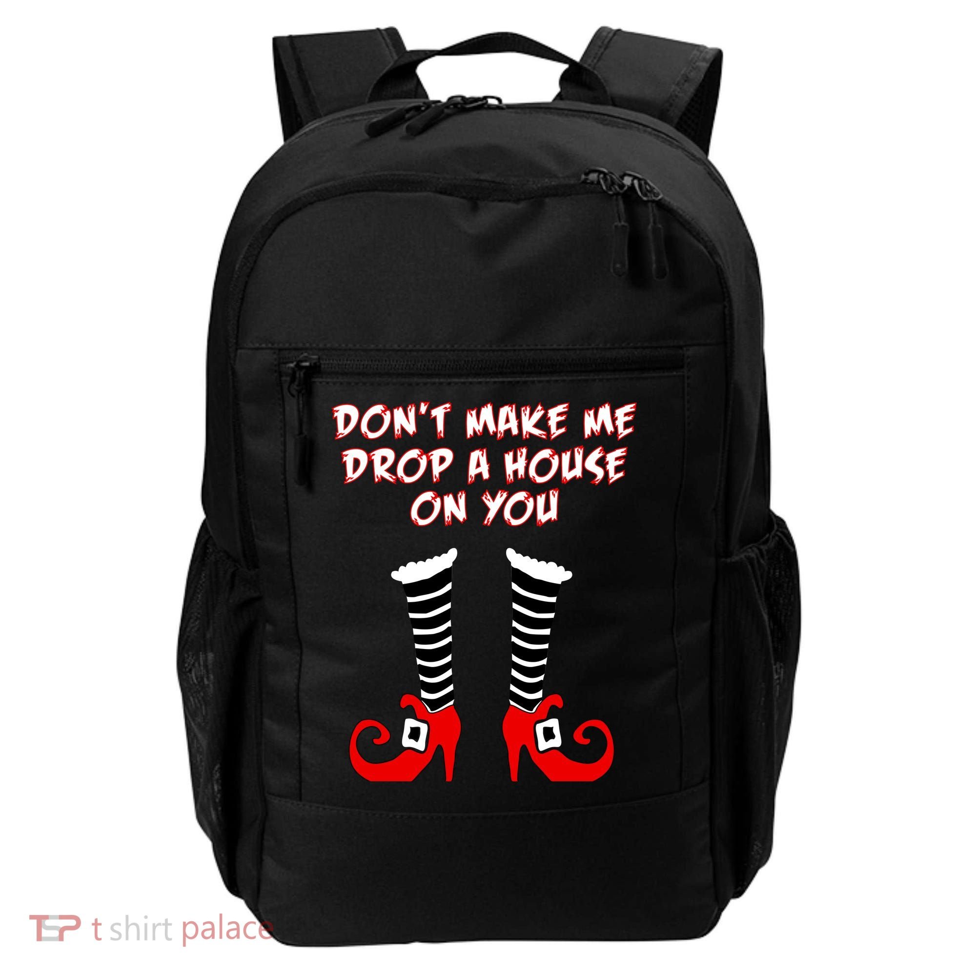 Don't Make Me Drop A House On You Backpack