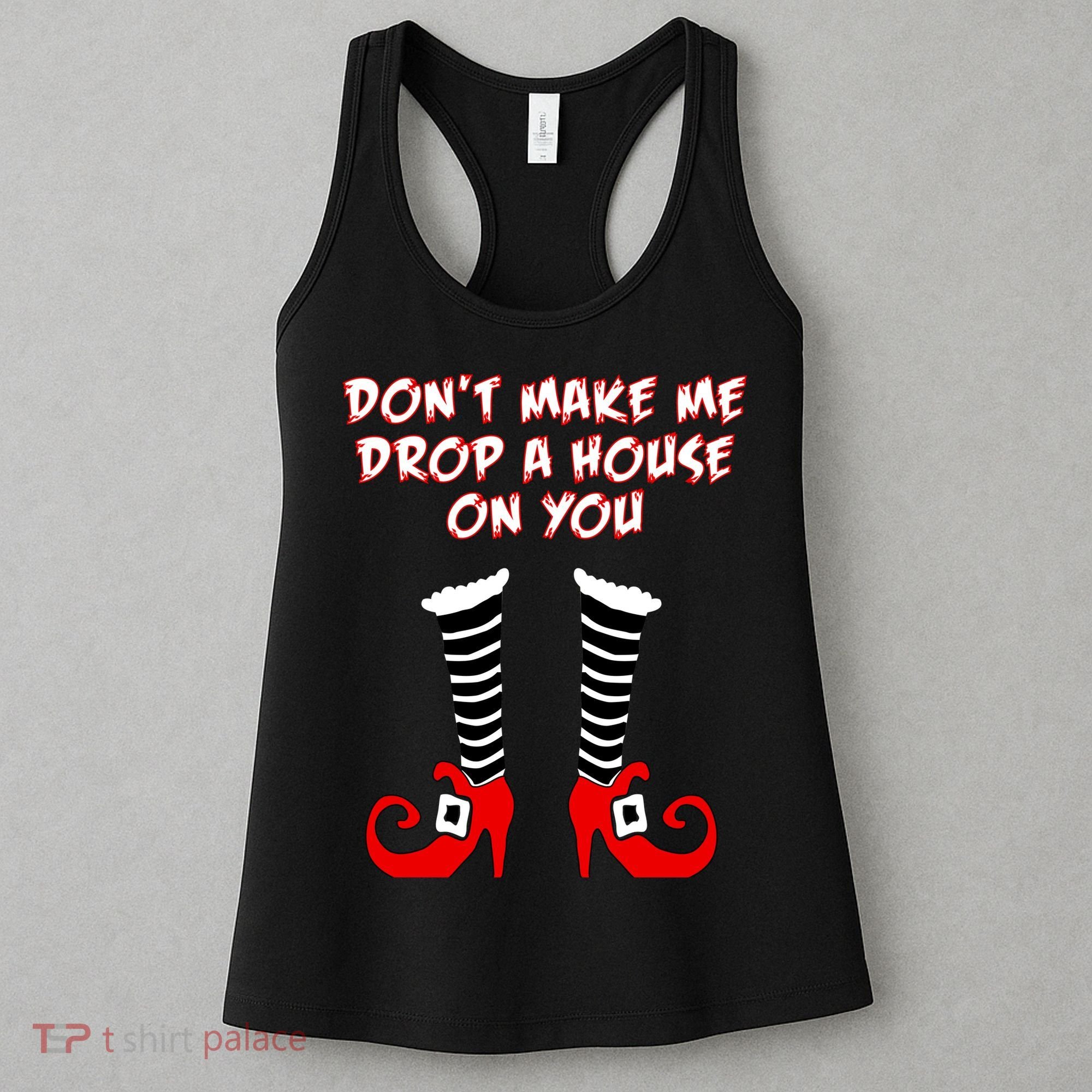 Don't Make Me Drop A House On You Women's Tank Top