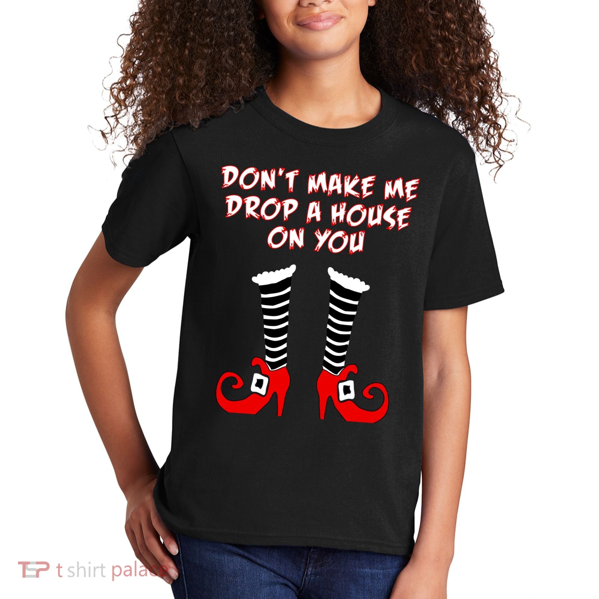 Don't Make Me Drop A House On You Kids T-Shirt