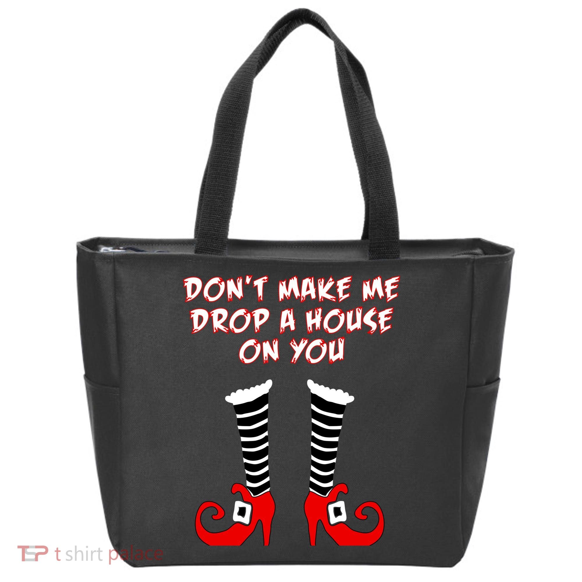 Don't Make Me Drop A House On You Tote Bag