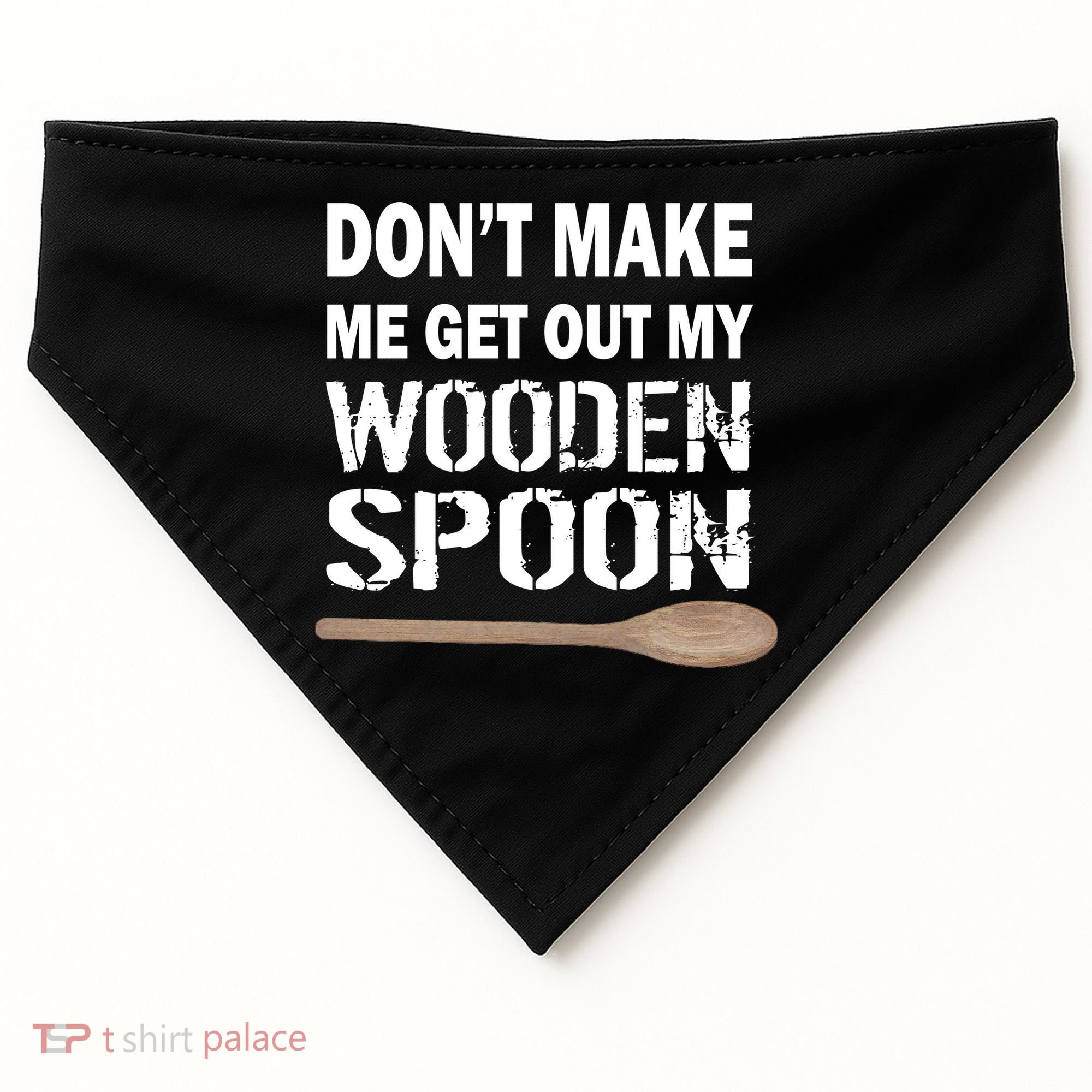 Don't Make Me Get Out My Wooden Spoon USA-Made Doggie Bandana