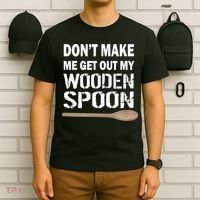 Don't Make Me Get Out My Wooden Spoon T-Shirt thumb 6