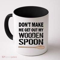 Don't Make Me Get Out My Wooden Spoon Coffee Mug thumb 0