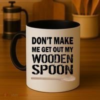 Don't Make Me Get Out My Wooden Spoon Coffee Mug thumb 4