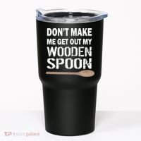 Don't Make Me Get Out My Wooden Spoon Tumbler thumb 0