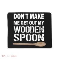 Don't Make Me Get Out My Wooden Spoon Mousepad thumb 0