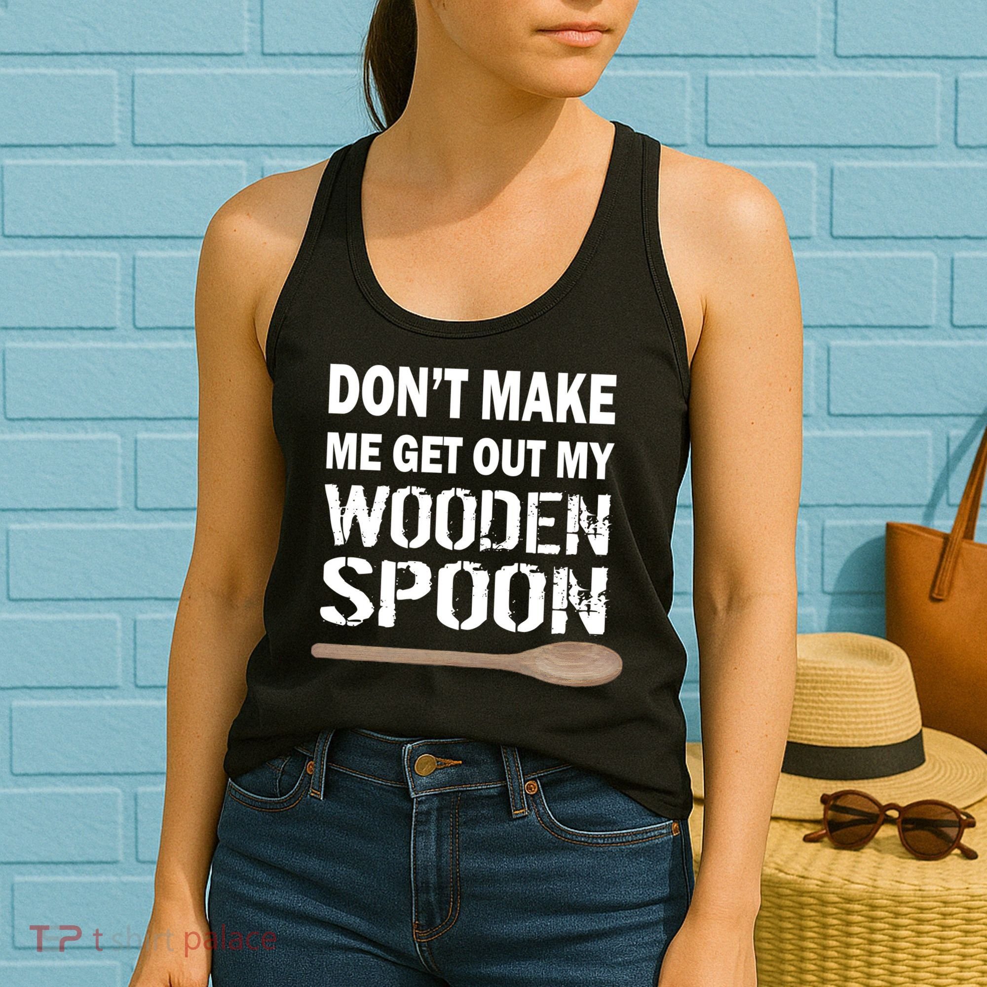 Don't Make Me Get Out My Wooden Spoon Women's Tank Top
