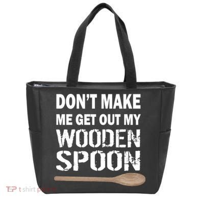 Don't Make Me Get Out My Wooden Spoon Bag