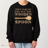 Don't Make Me Get Out the Wooden Spoon Women's Sweatshirt thumb 0