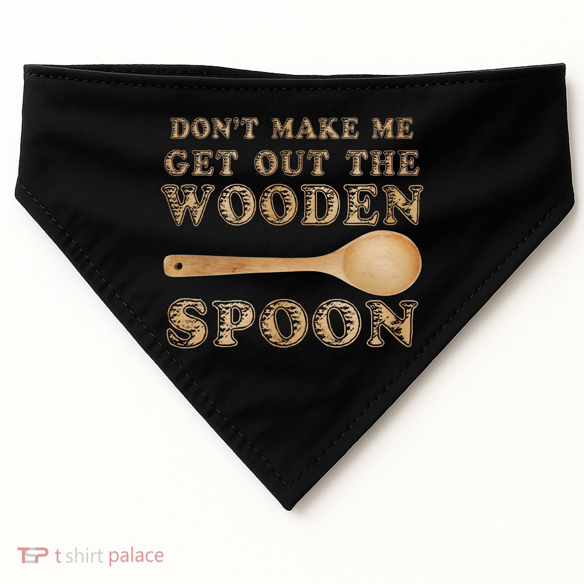 Don't Make Me Get Out the Wooden Spoon USA-Made Doggie Bandana