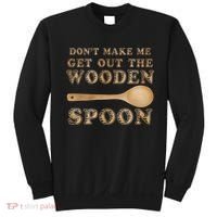Don't Make Me Get Out the Wooden Spoon Sweatshirt thumb 0